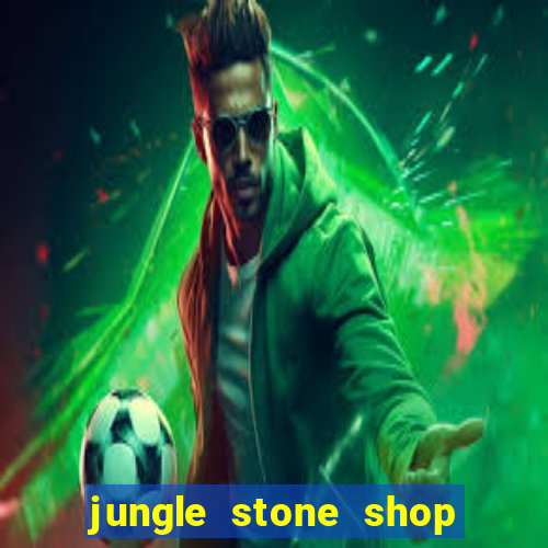 jungle stone shop reclame aqui